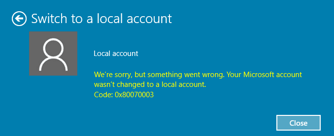 FIX Il tuo account Microsoft non è stato modificato in un account locale 0x80070003