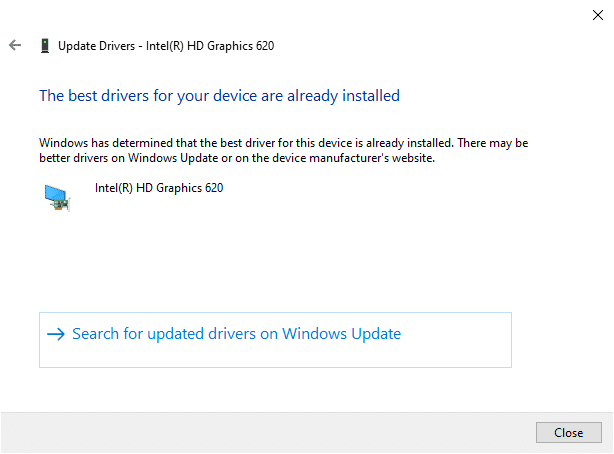 これで、ドライバーが更新されていない場合、ドライバーは最新バージョンに更新されます。それらがすでに更新された段階にある場合は、画面が表示され、Windowsはこのデバイスに最適なドライバーが既にインストールされていると判断しました。 WindowsUpdateまたはデバイスの製造元のWebサイトに優れたドライバーがある可能性があります。