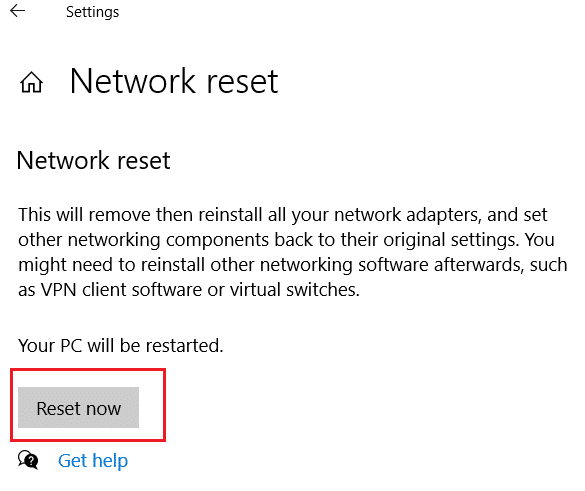 Şəbəkə sıfırlama bölməsi altında İndi sıfırla üzərinə klikləyin | Windows 10-da WiFi bağlantısı kəsilməyə davam edir