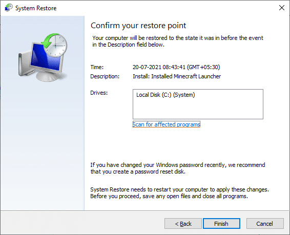 أخيرًا ، قم بتأكيد نقطة الاستعادة بالنقر فوق الزر 'إنهاء' | لماذا Windows 10 Sucks