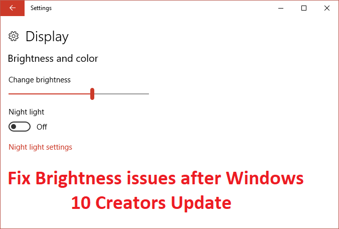 Txhim kho Brightness teeb meem tom qab Windows 10 Creators Update