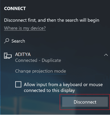 Se você quiser parar de projetar, basta clicar no botão Desconectar | Conecte-se a um monitor sem fio com Miracast no Windows 10
