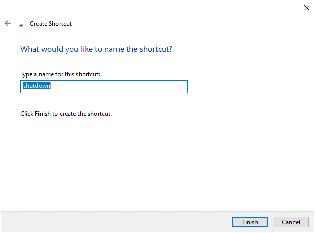 Następnie wpisz nazwę tego skrótu i ​​kliknij Zakończ, aby utworzyć skrót | | Jak utworzyć wyłącznik czasowy systemu Windows 10?