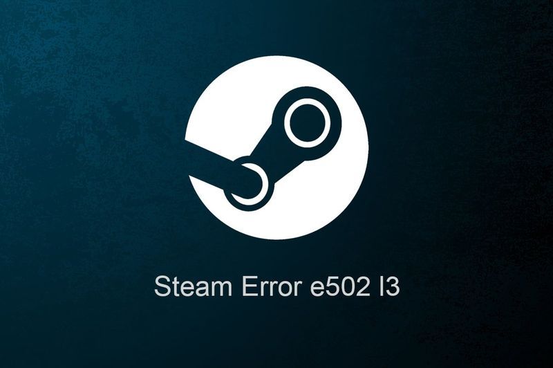 Correggi il codice di errore di Steam e502 l3 in Windows 10