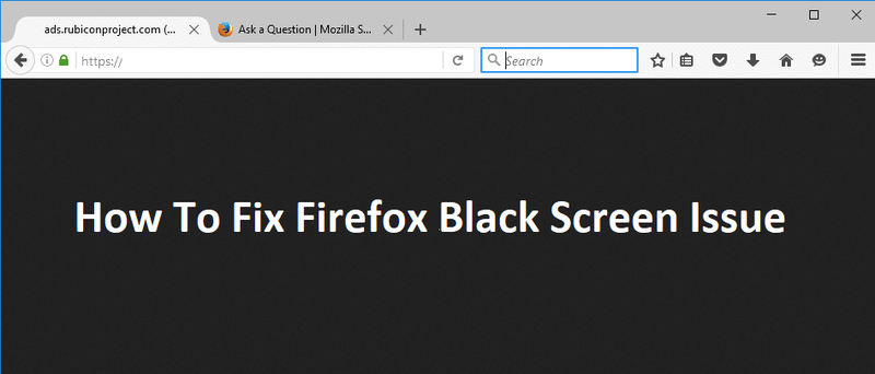 Como corrigir o problema de tela preta do Firefox
