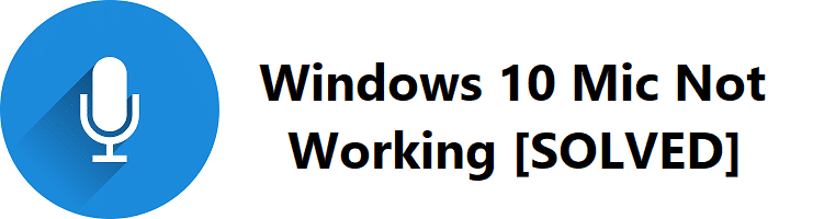 Как да коригирам проблема с Windows 10 Mic не работи?